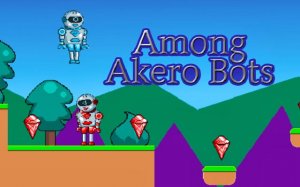 Among Akero Bots: Sci-Fi Platformer Adventure Online Game Arcade Game
