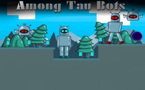 Among Tau Bots: 2D Platformer Adventure Online Game - Arcade Game